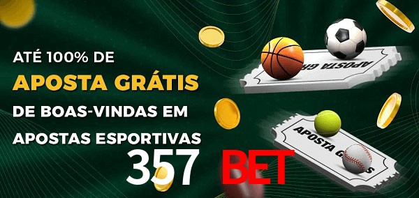 357 bet Ate 100% de Aposta Gratis